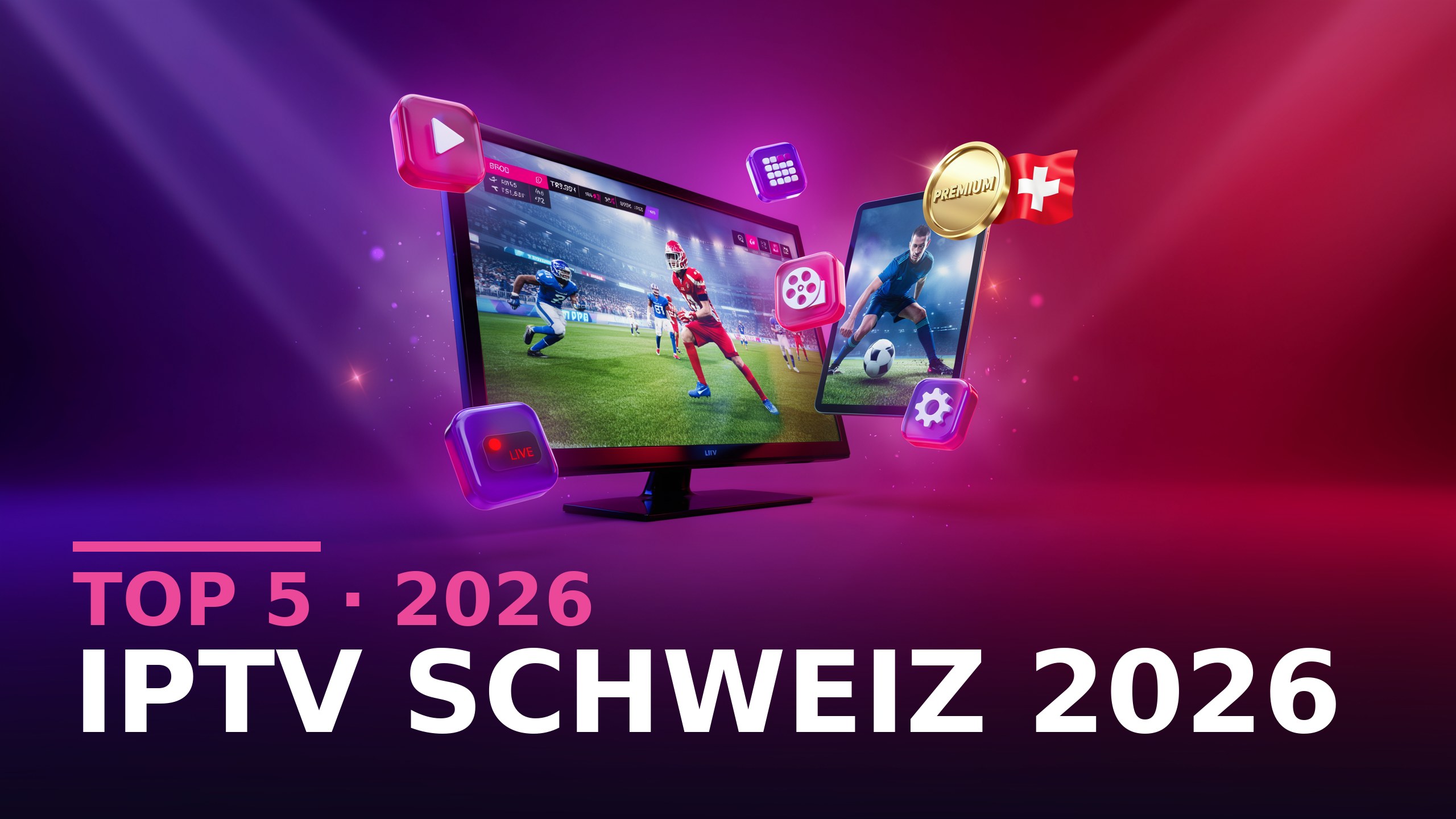 Top 4 IPTV Schweiz 2026 – Getestet & Verglichen
